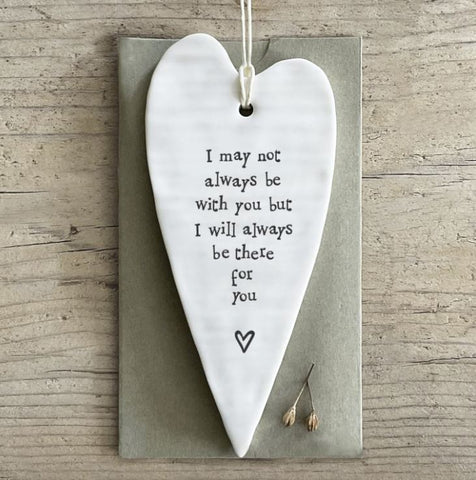 East of India Elegant Heart - 'I may not always be with you.....'