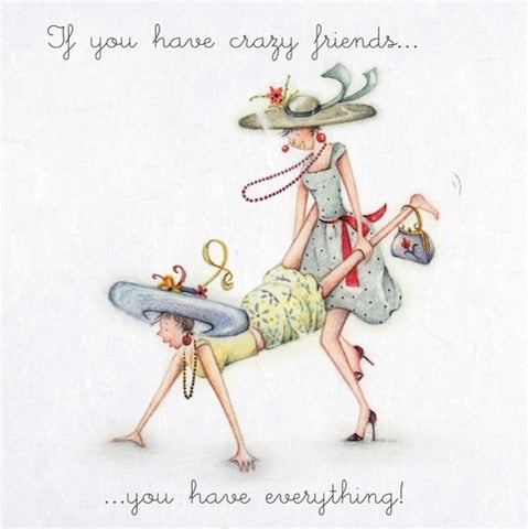 If You Have Crazy Friends... Greeting Card from Berni Parker