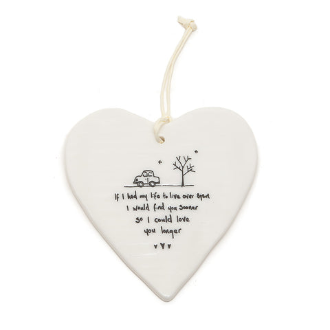 East of India Round Ceramic Heart - 'If I had my Life to Live...'