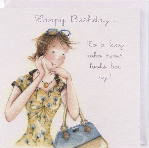 To a Lady Who Never Looks Her Age Greeting Card from Berni Parker