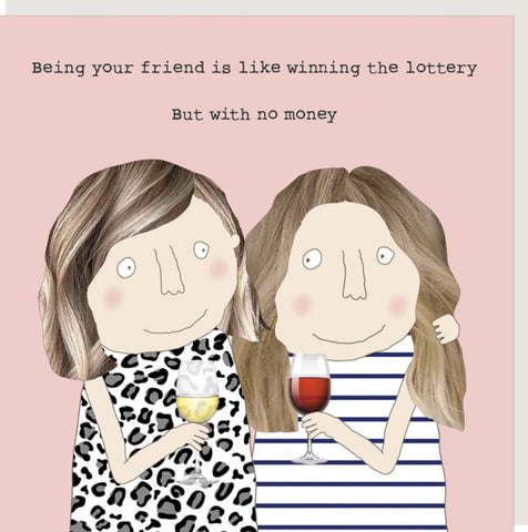 Friend Lottery Greeting Card from Rosie Made a Thing. A square greeting card featuring a pink background with the text 'Being your friend is like winning the lottery But with no money' above two illustrated women holding wine glasses. One wears a black-and-white leopard print dress, and the other wears a blue-and-white striped dress.