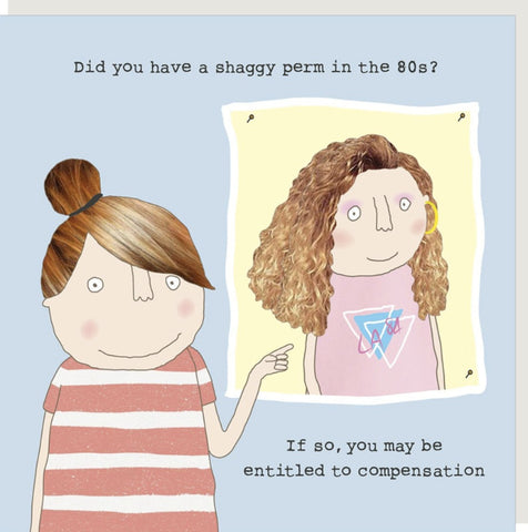 Shaggy Perm Greeting Card from Rosie Made a Thing - a square illustrated print with a light blue background and black text reading, 'Did you have a shaggy perm in the 80s?' at the top and 'If so, you may be entitled to compensation' at the bottom. On the left is a simple cartoon girl with brown hair in a bun and a pink-and-white striped shirt pointing to a yellow-bordered portrait on the right showing a tightly permed curly-haired woman in a pink top.