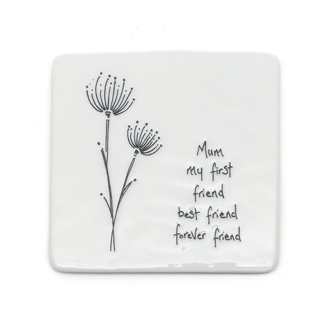 East of India Ceramic Floral Coaster 'Mum My First Friend...'