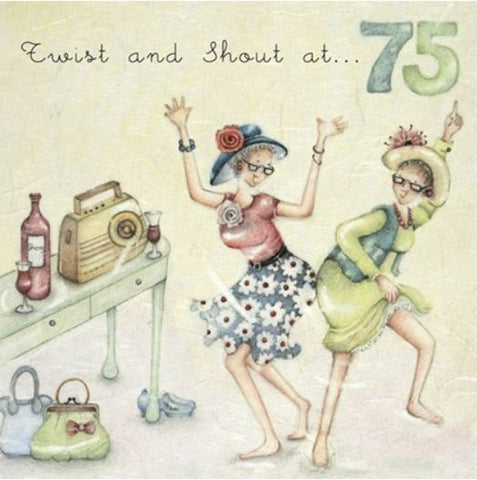 Twist and Shout at 75 Birthday Greeting Card from Berni Parker